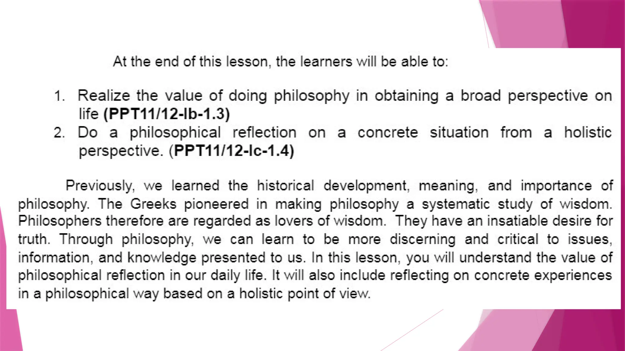 This module will provide you with the importance of philosophy.