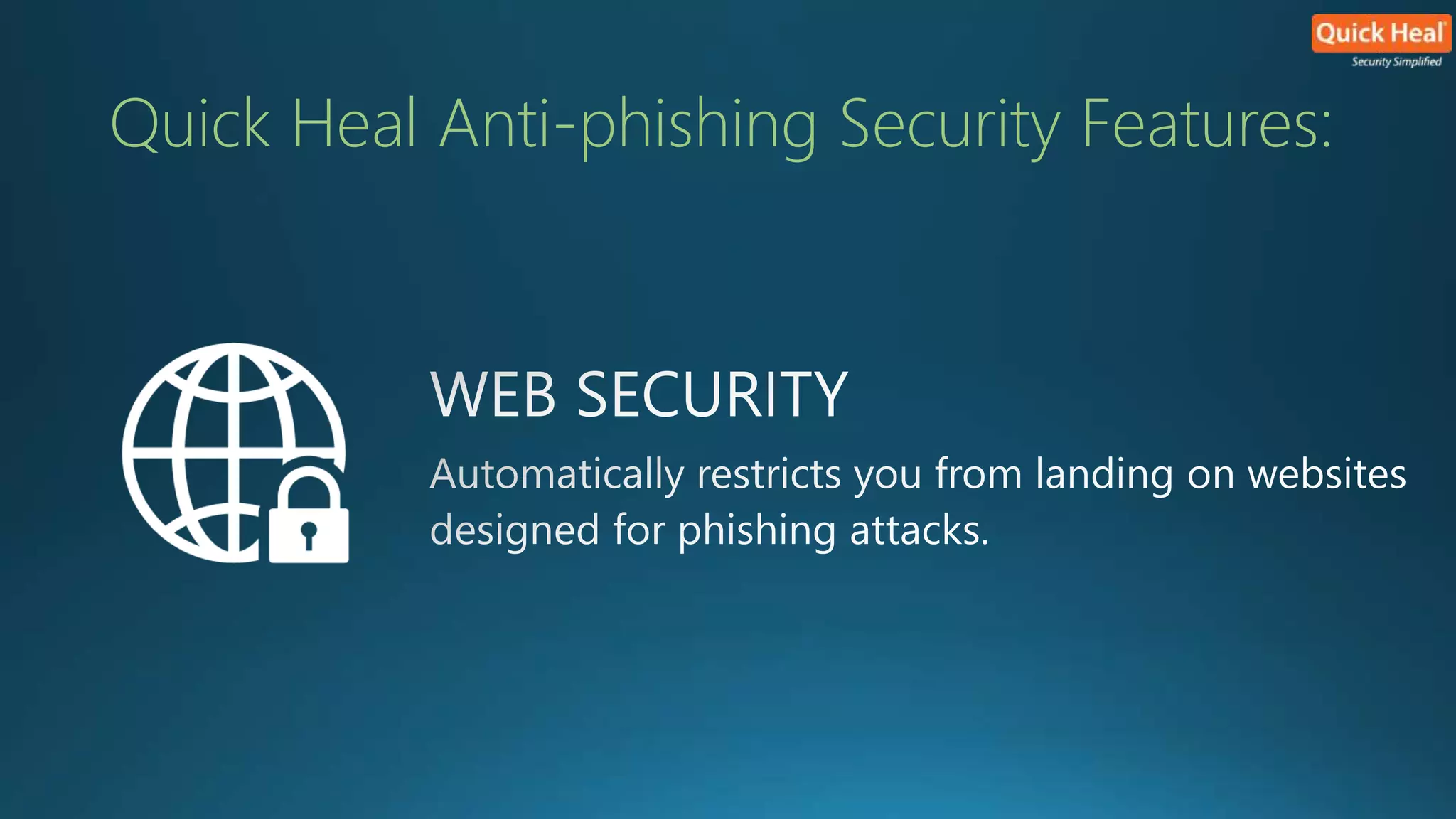 Quick Heal Anti-phishing Security Features: 
 