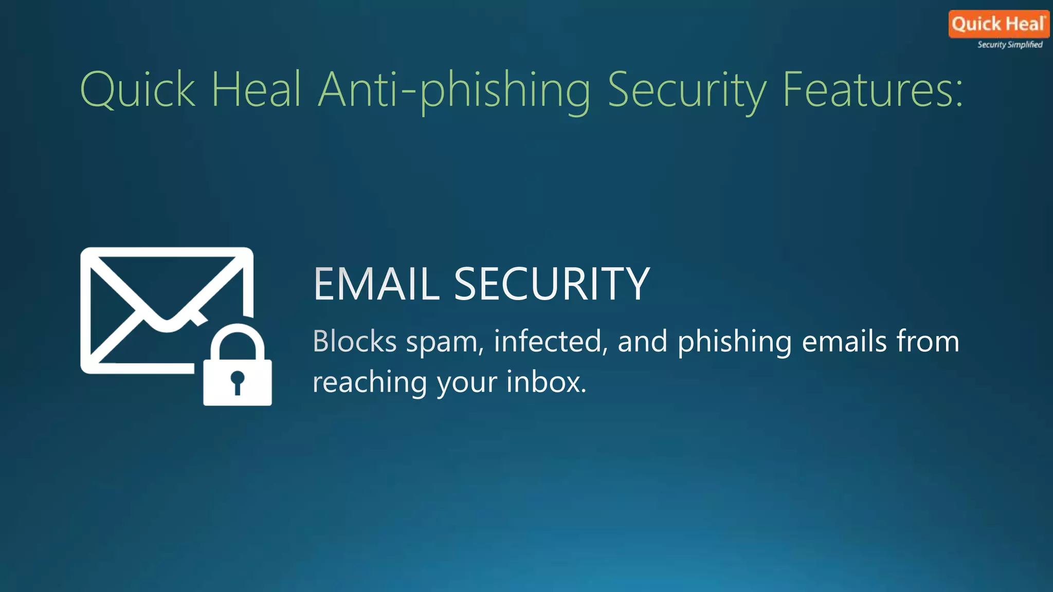 Quick Heal Anti-phishing Security Features: 
 