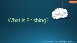 What is Phishing? 
 