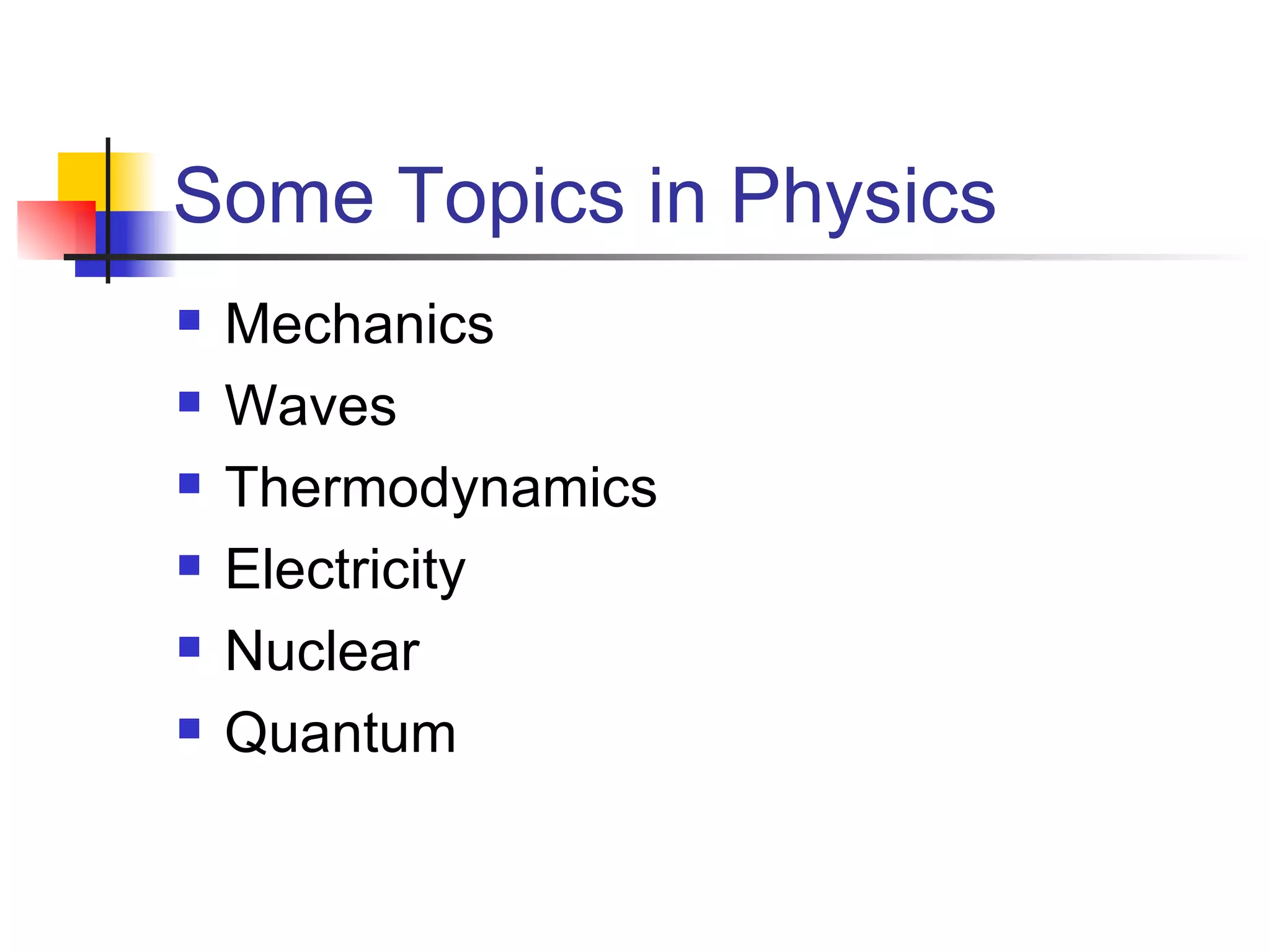 Some Topics in Physics Mechanics Waves Thermodynamics Electricity Nuclear Quantum