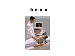 Ultrasound 
