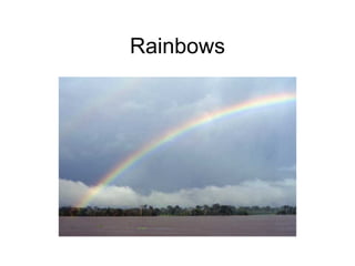 Rainbows 