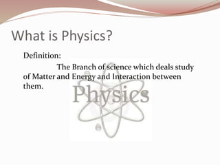 What is physics | PPTX