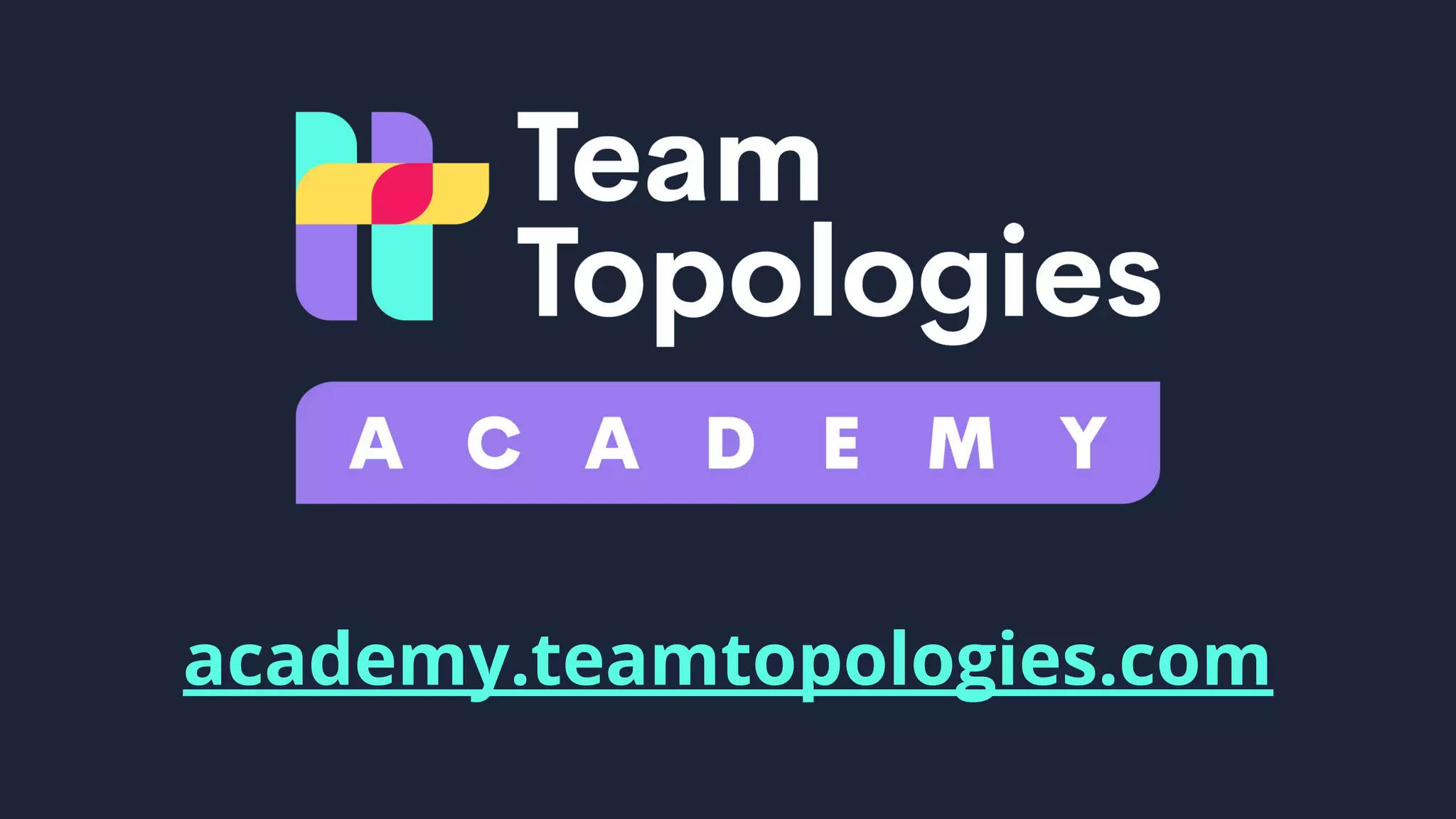 academy.teamtopologies.com
 