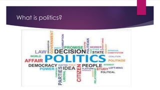 What is politics?
 