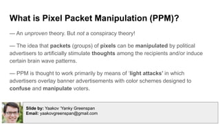 What is Pixel Packet Manipulation (PPM)? PPT