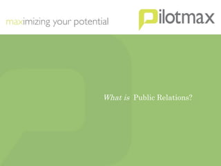 What is   Public Relations? 