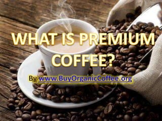 What Is Premium Coffee?