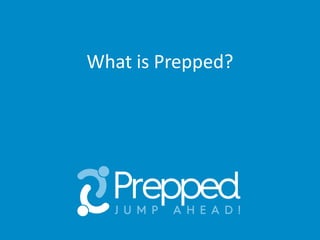 What is Prepped?
 