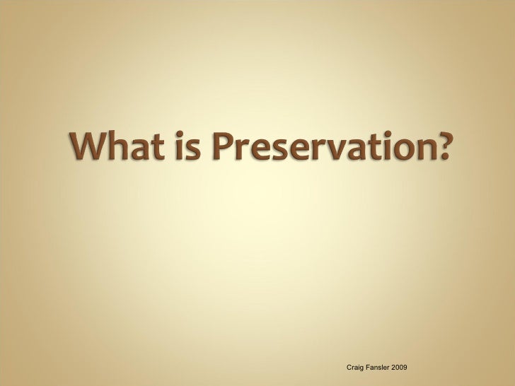 What is preservation