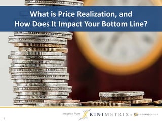 insights from
1
What is Price Realization, and
How Does It Impact Your Bottom Line?
 