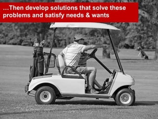 www.brainmates.com.au 22
…Then develop solutions that solve these
problems and satisfy needs & wants
 