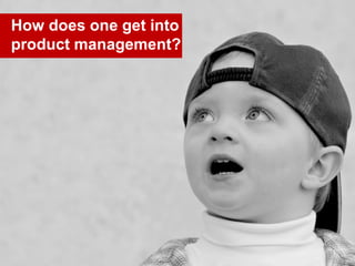 www.brainmates.com.au
How does one get into
product management?
33
 