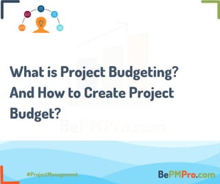 What is project budgeting presentation | PDF