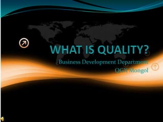 Business Development Department
                   QGX Mongol
 