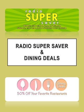 RADIO SUPER SAVER
&
DINING DEALS
 