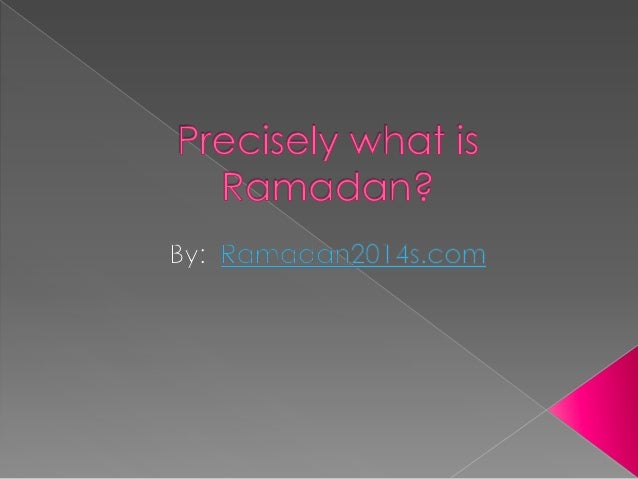 What Is Ramadan 2014