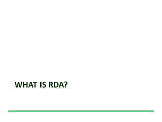 WHAT IS RDA?
 