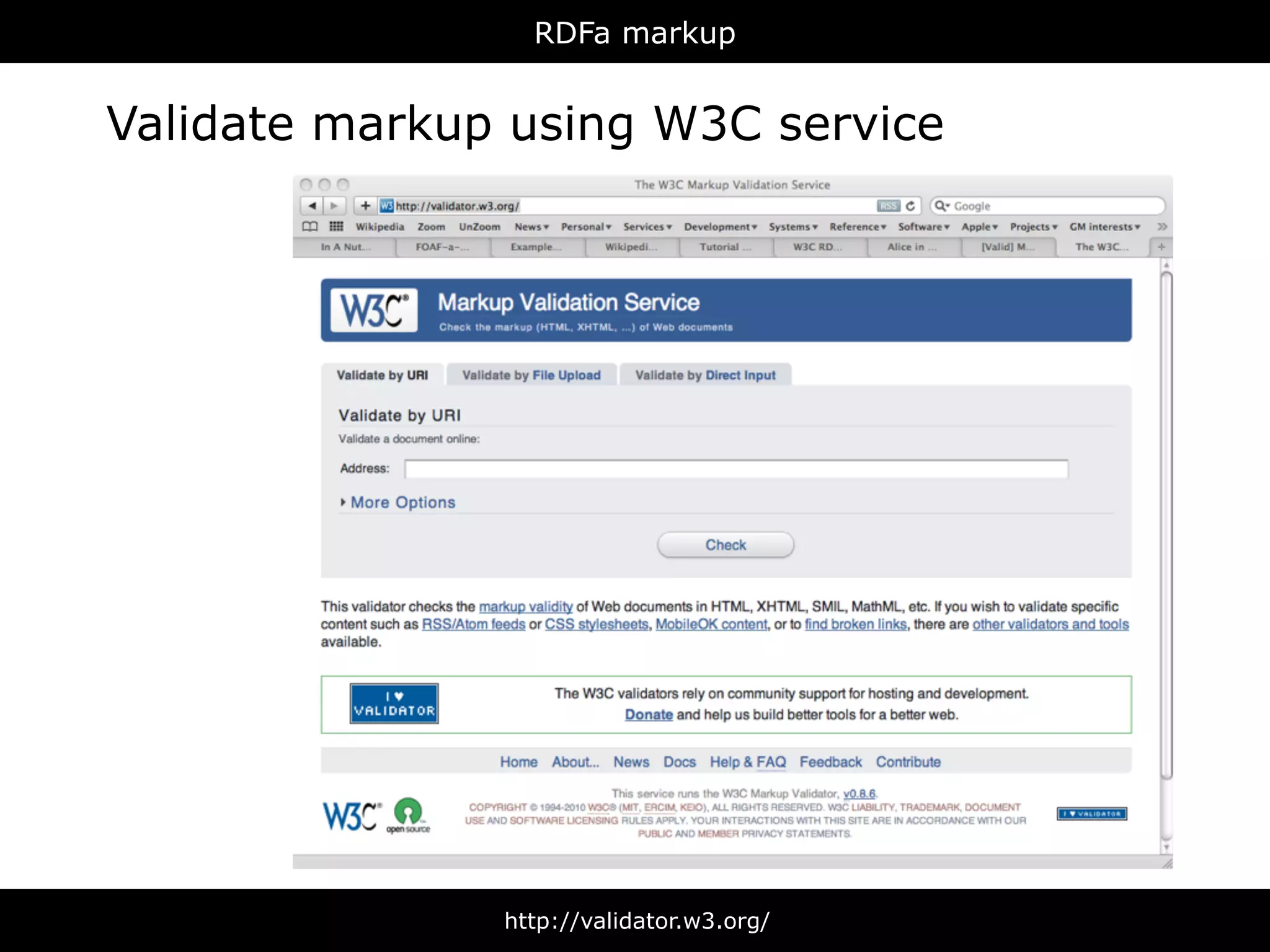 RDFa markup


Validate markup using W3C service




               http://validator.w3.org/
 