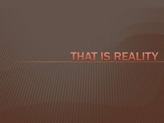 What Is Reality | PPTX