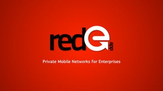 Private Mobile Networks for Enterprises

 