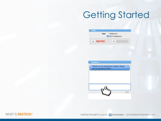 Getting Started
Thank you for joining the webinar! Please
ask any questions below
 
