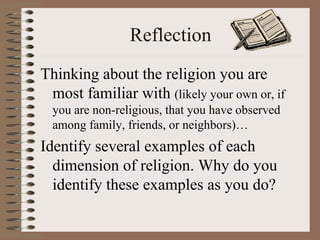 Reflection
Thinking about the religion you are
 most familiar with (likely your own or, if
  you are non-religious, that y...