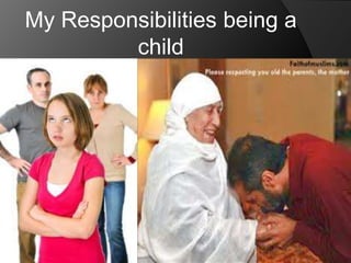 My Responsibilities being a
child

 