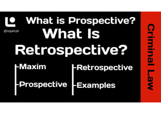 What is Retrospective and Prospective Effect of law With Examples  Legalic.pdf