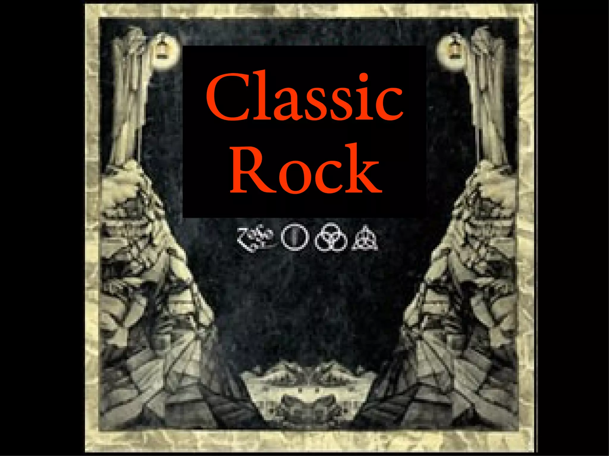Classic
 Rock
 