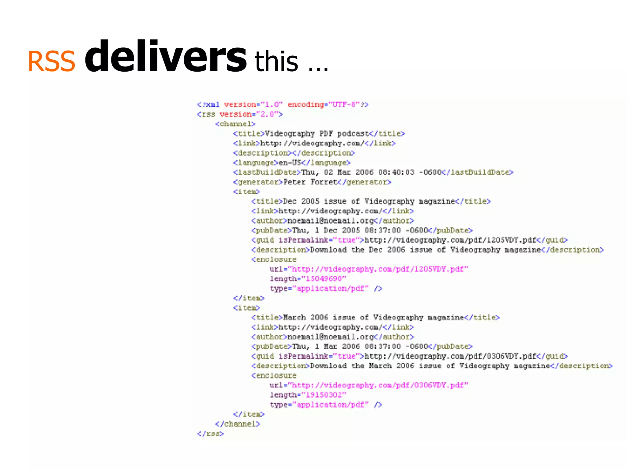 RSS   delivers  this … 