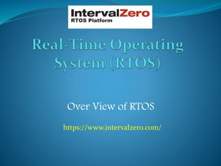 Over View of RTOS
https://www.intervalzero.com/
 