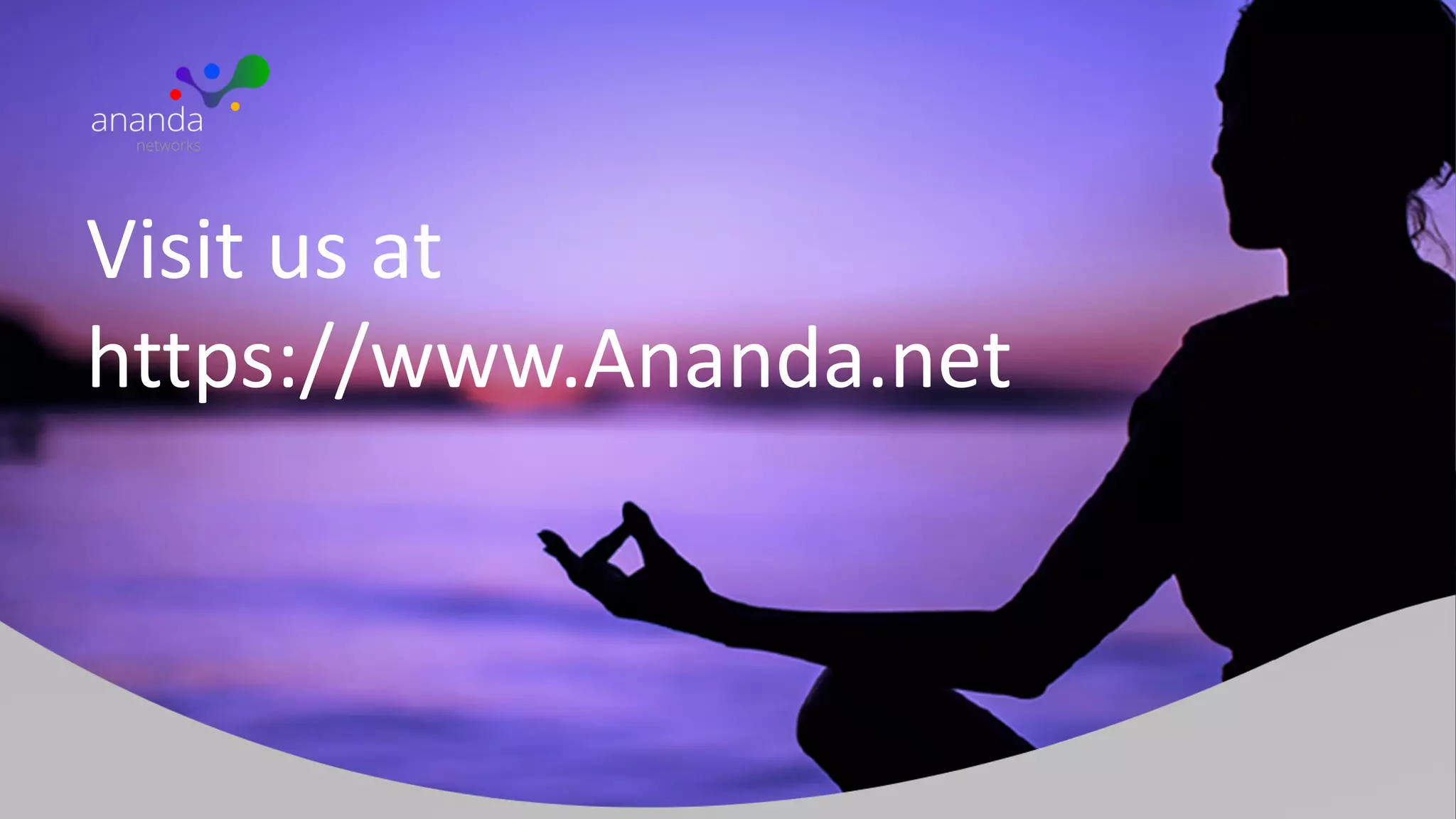 Visit us at
https://www.Ananda.net
 