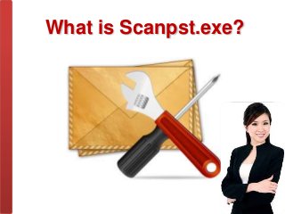 What is Scanpst.exe?
 