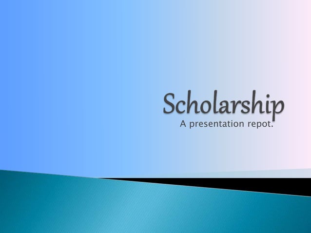 Scholarship it's definition and it's types