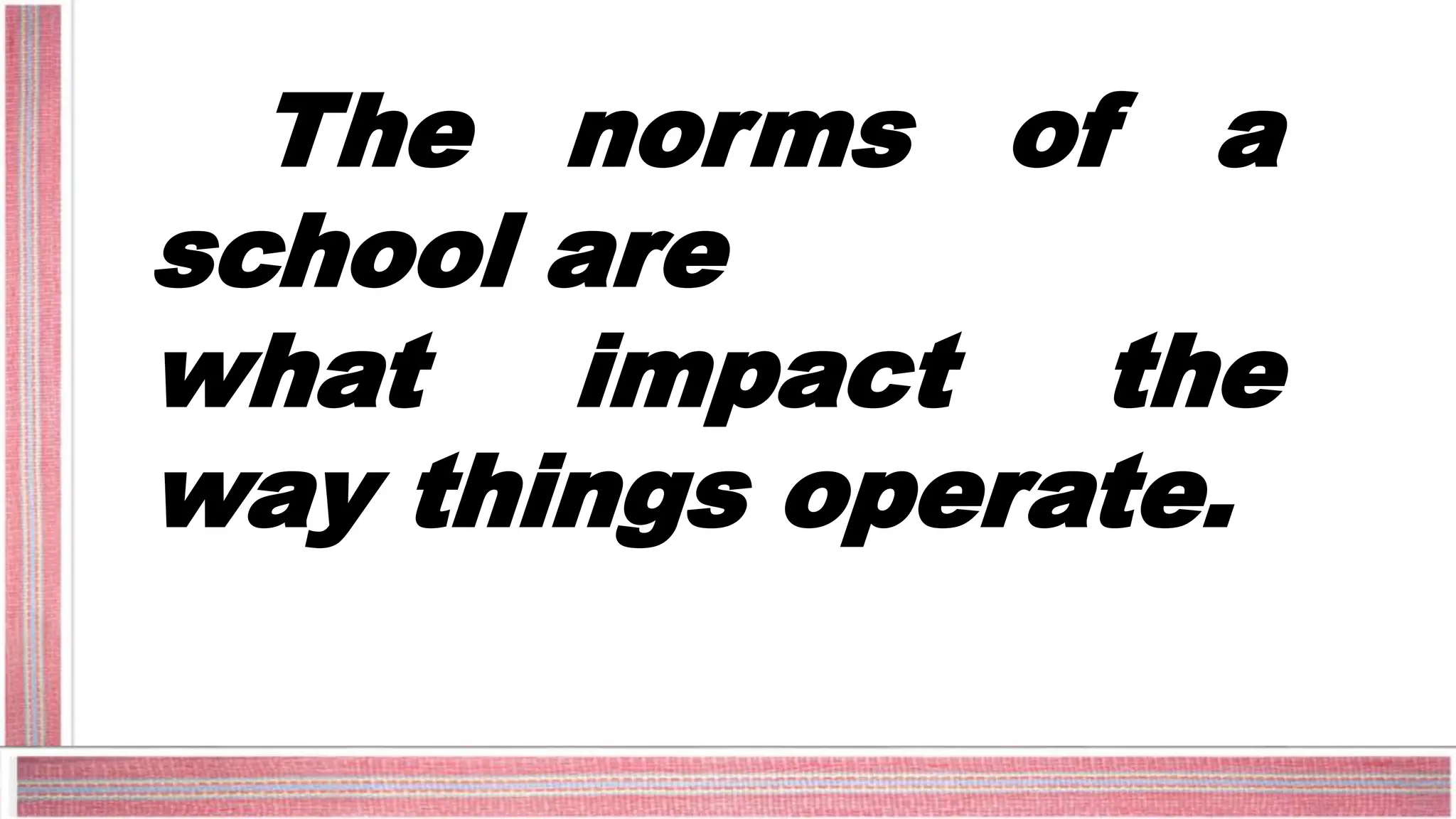 what-is-school-culture-pptx-school-culture-is-about-norms-developed