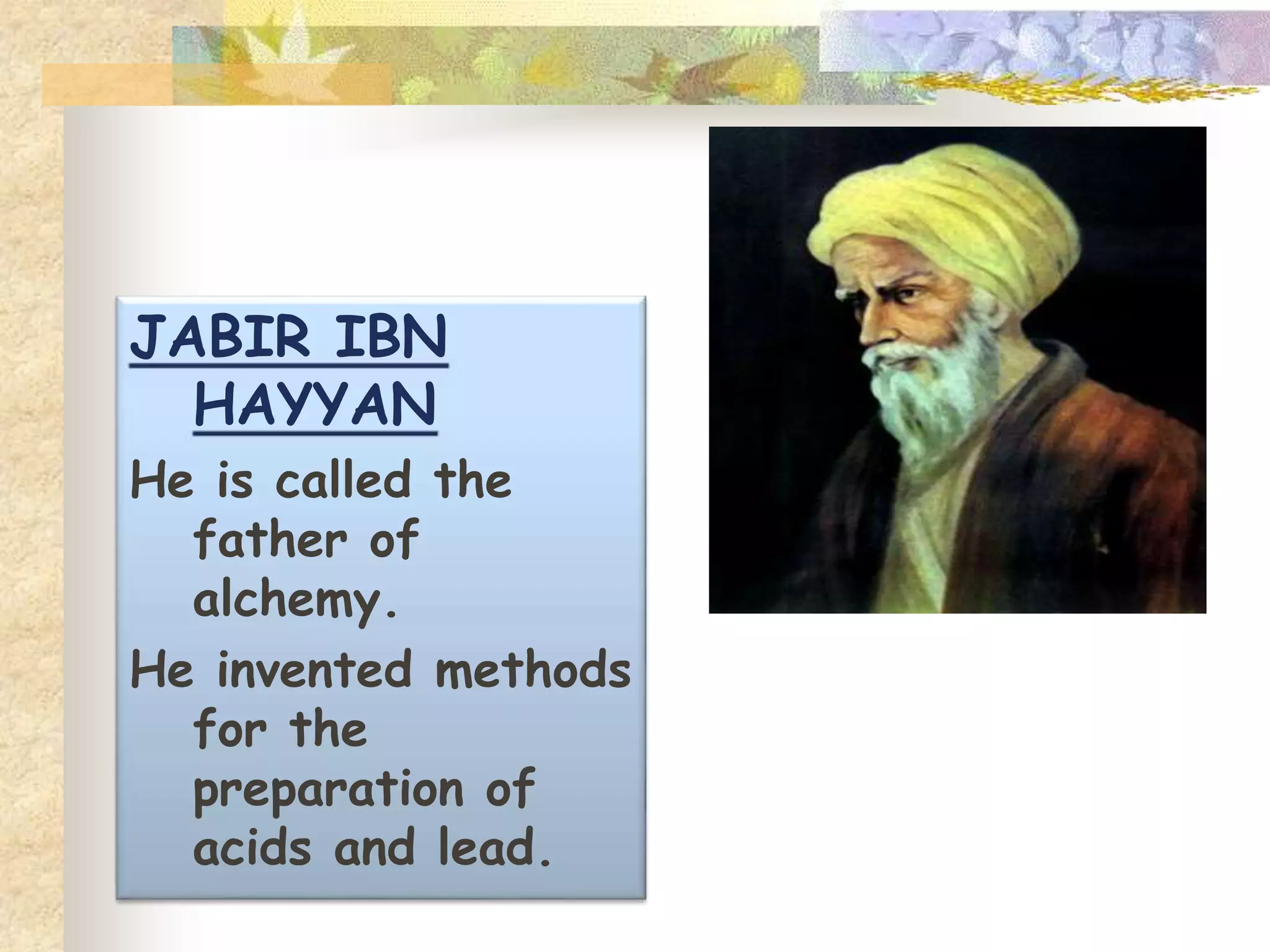 AL-KHWARZMI
HE INVENTED
ALGEBRA
 