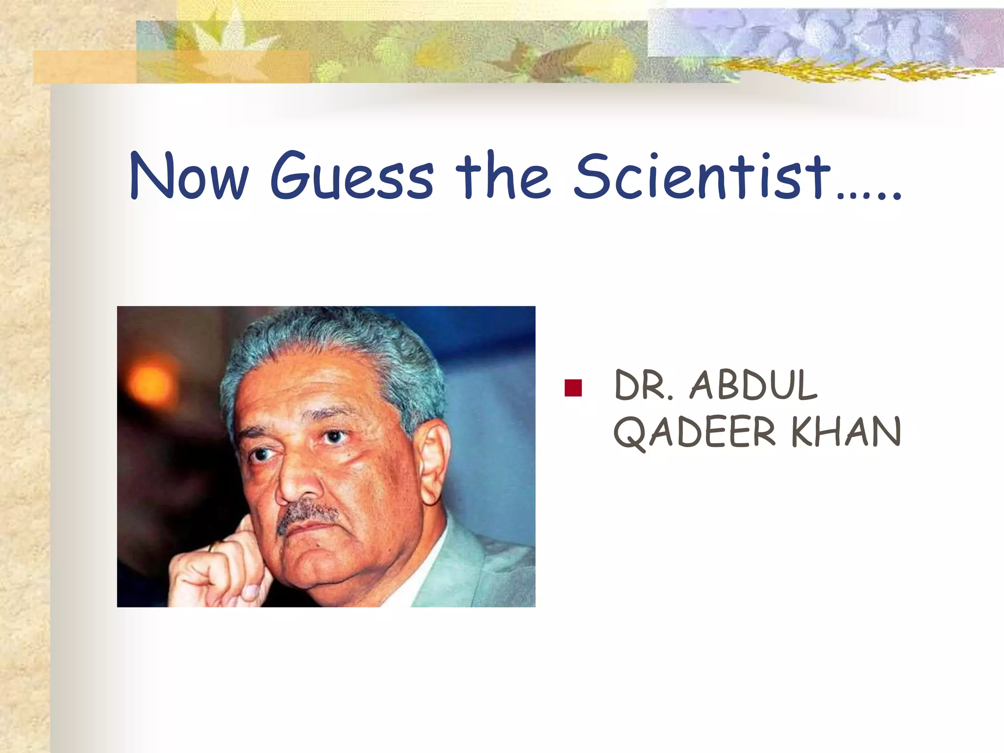 MATCH THE COLUMNS:
BRANCH STUDY OF……
A. Biology 1. Structure of Earth
B. Chemistry 2. Sun, moon, stars and other heavenly
bodies
C. Physics 3. Matter, energy and natural forces
D. Astronomy 4. Substances
E. Geology 5. Living things
 