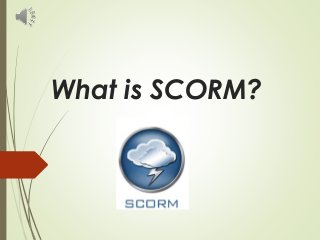 What is SCORM? 
 