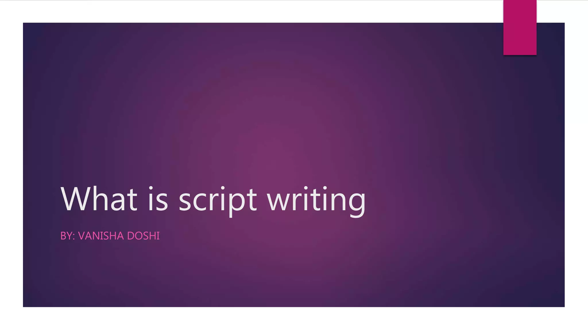 What is script writing | PPT