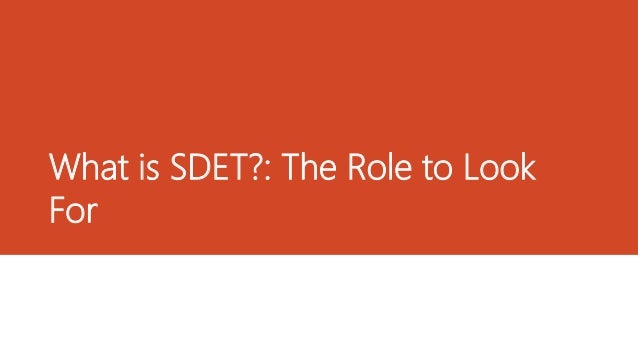 What is SDET?: The Role to Look
For
 