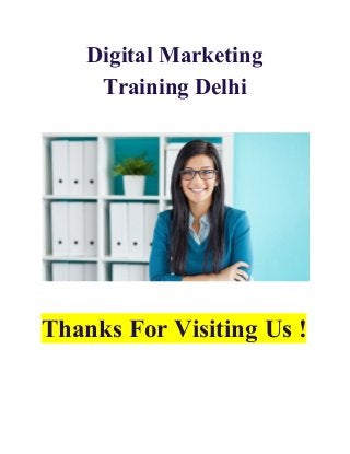 Digital Marketing
Training Delhi
Thanks For Visiting Us !
 