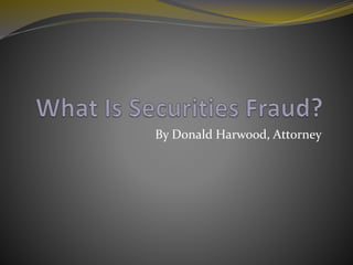 By Donald Harwood, Attorney
 