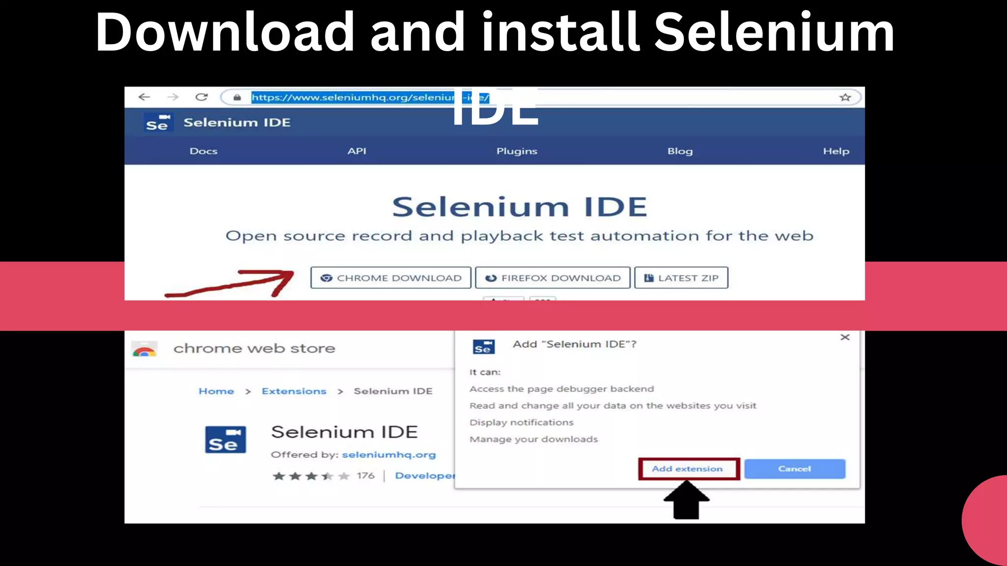 Download and install Selenium
IDE
 
