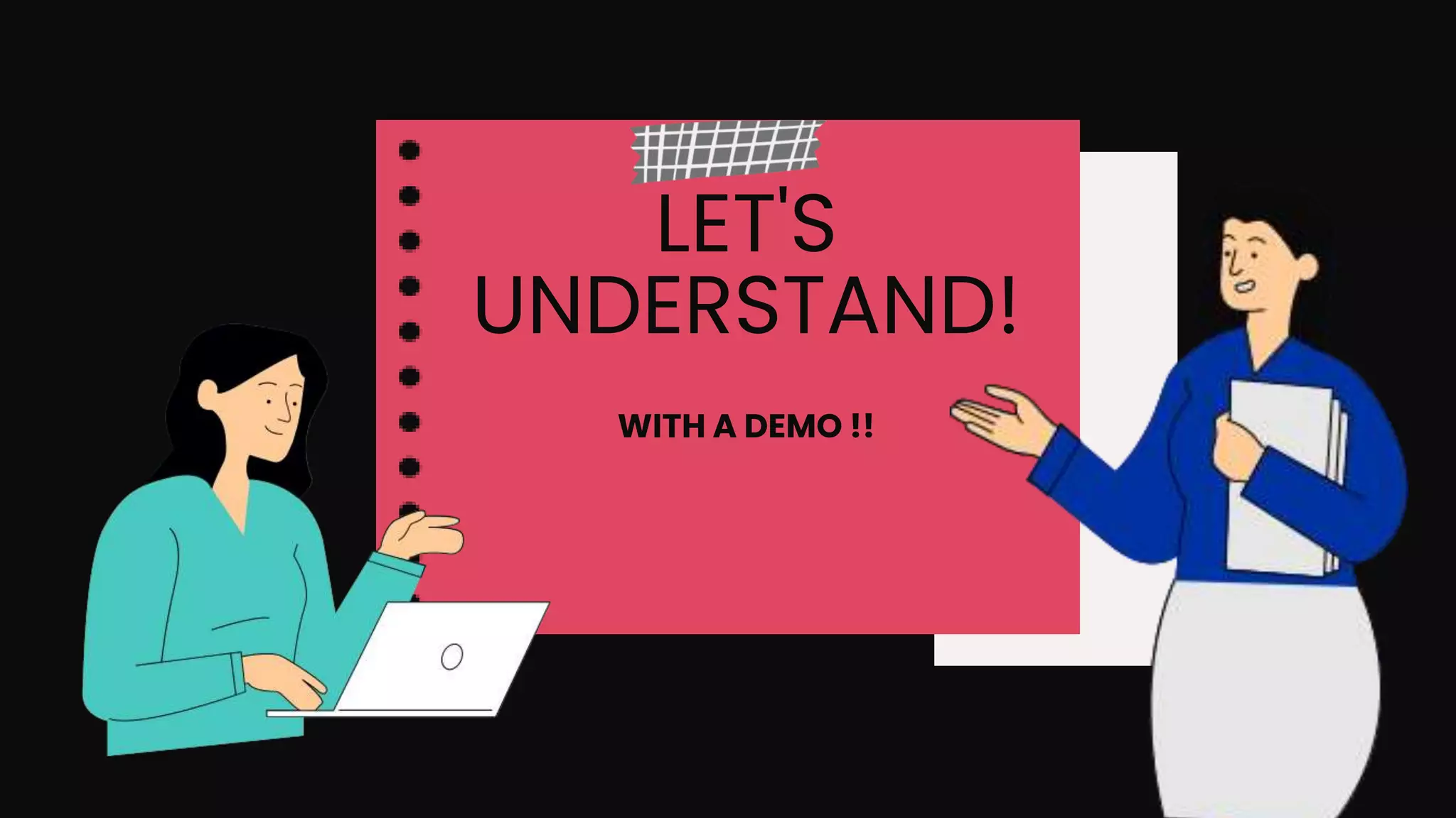 LET'S
UNDERSTAND!
WITH A DEMO !!
 