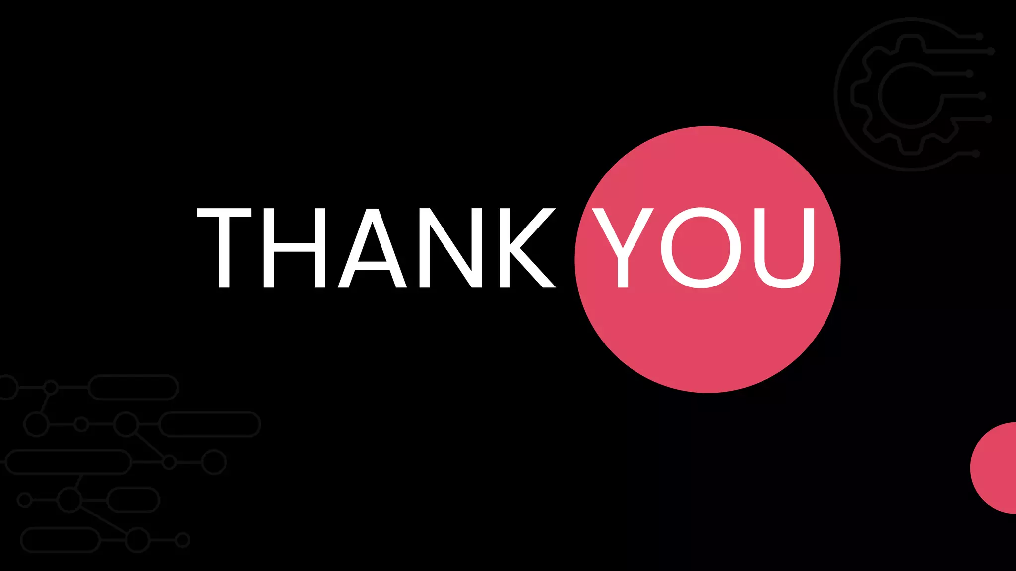THANK YOU
 