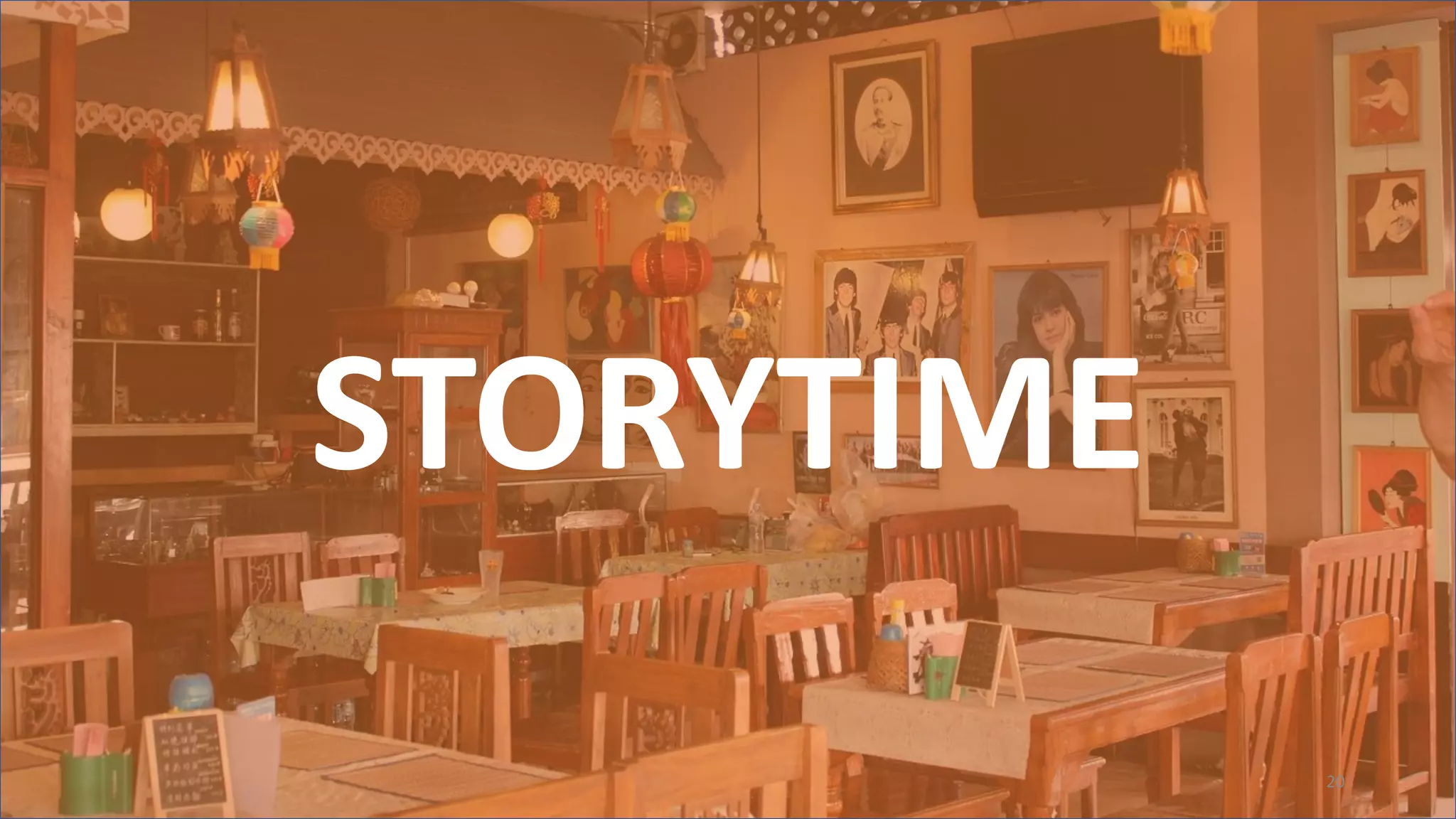 STORYTIME
20
 