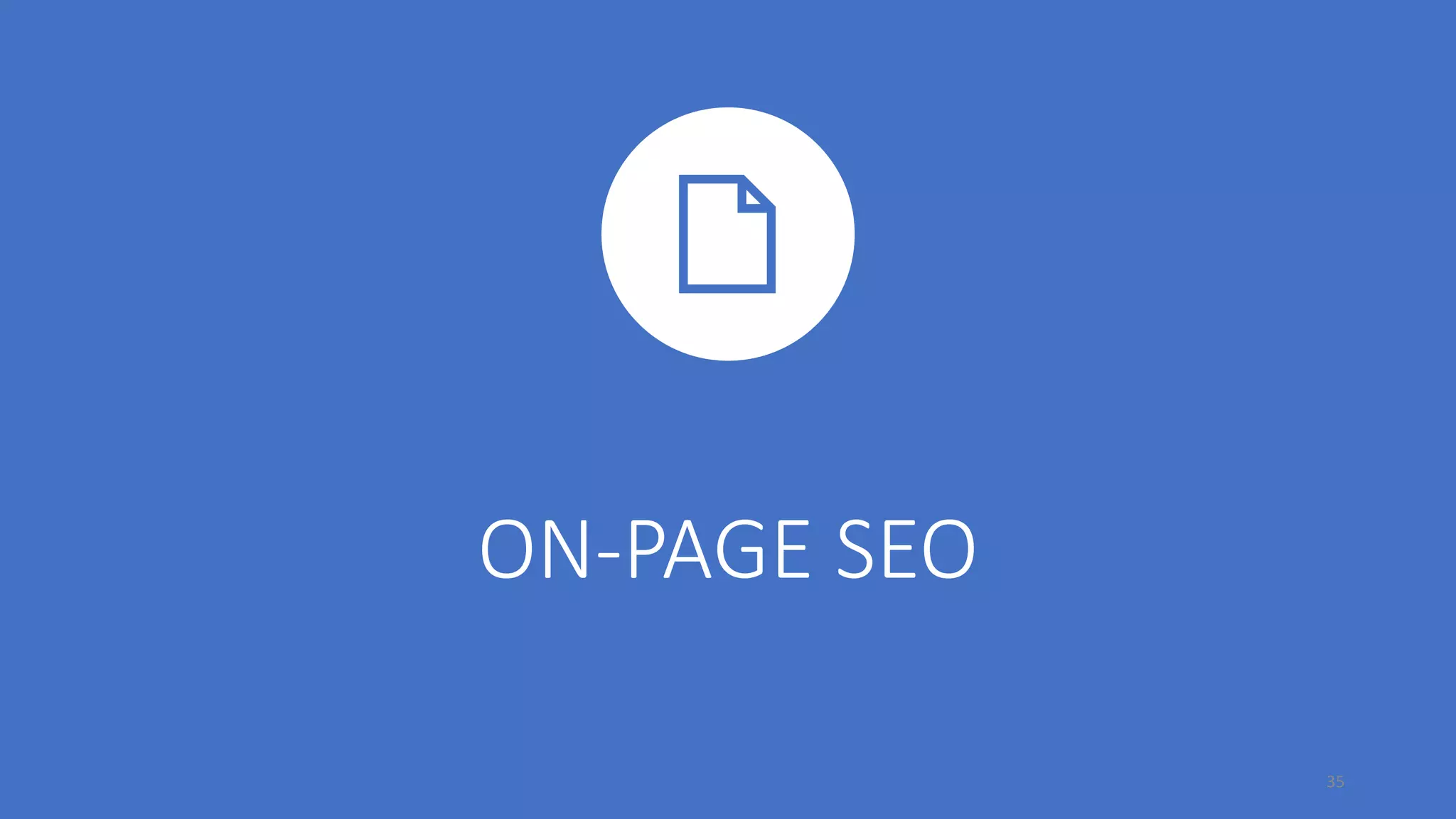 ON-PAGE SEO
35
 