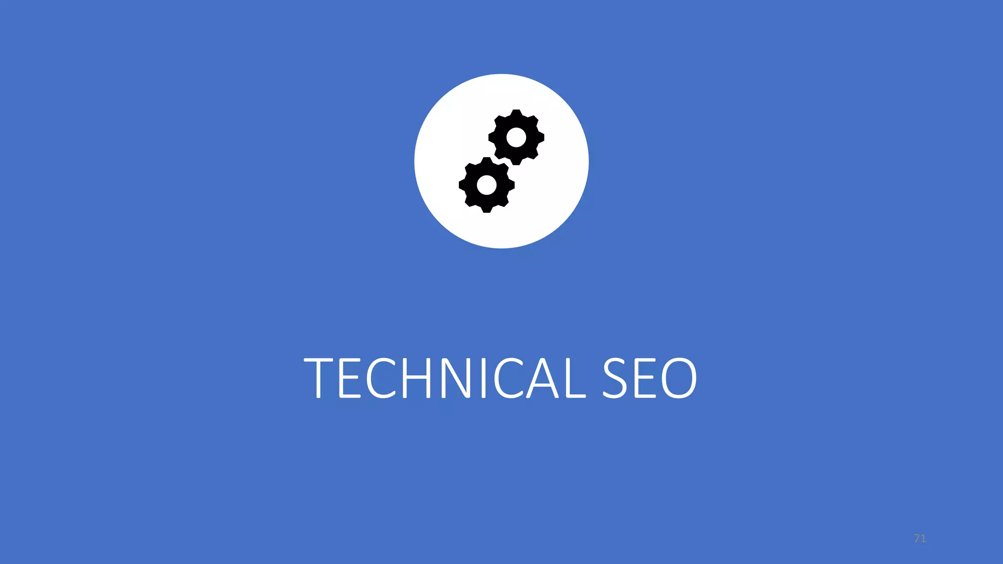 TECHNICAL SEO
71
 